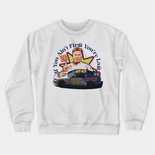 If You Ain't First You're Last Racing Design // Ricky Bobby Crewneck Sweatshirt